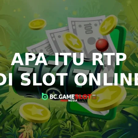 Apa Itu RTP Slot Online? Penjelasan Lengkap + Cara Membacanya dengan Benar