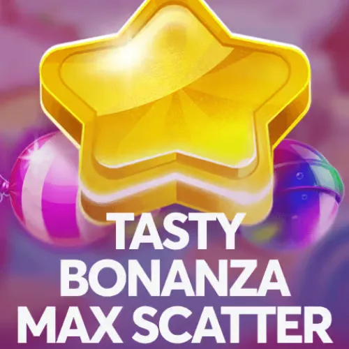 Tasty Bonanza Max Scatter