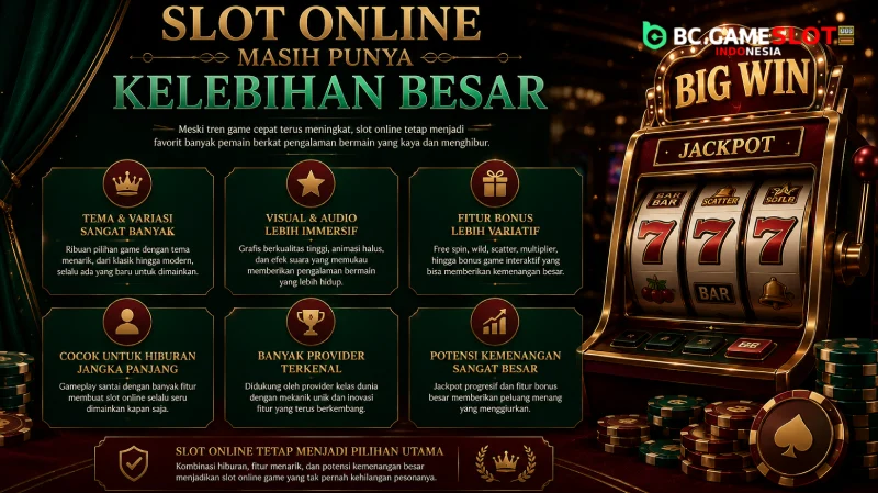 Slot Online Masih Punya Kelebihan Besar