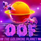 OOF The Goldmine Planet