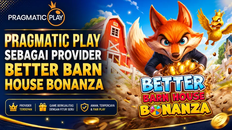 Pragmatic Play sebagai Provider Better Barn House Bonanza
