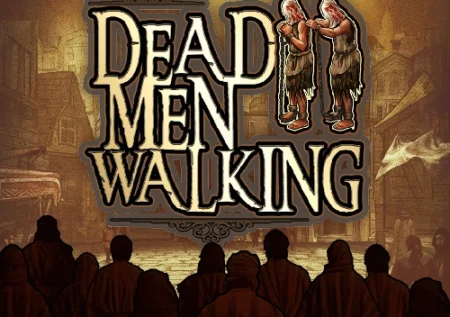 Dead Men Walking