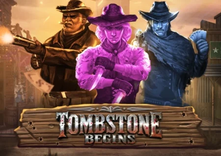 Tombstone Begins